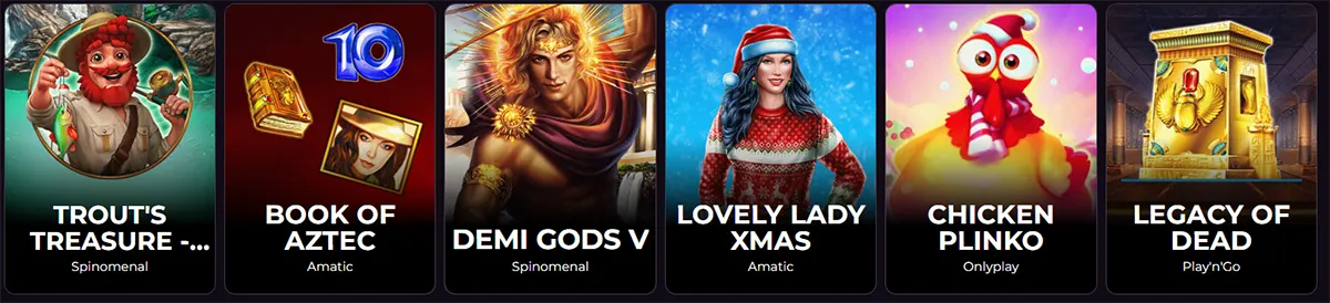 A horizontal row of six slot game tiles showing, from left to right: Trout’s Treasure (a smiling bearded fisherman holding gold coins), Book of Aztec (an Aztec-themed golden book with the number 10), Demi Gods V (a glowing mythological hero with a sun aura), Lovely Lady Xmas (a woman in a Christmas sweater and Santa hat), Chicken Plinko (a red cartoon chicken in festive style), and Legacy of Dead (an ancient Egyptian temple with a glowing scarab).